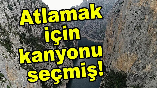 Atlamak için kanyonu seçmiş!