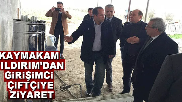 Kaymakam Yıldırım'dan Girişimci Çiftçiye ziyaret