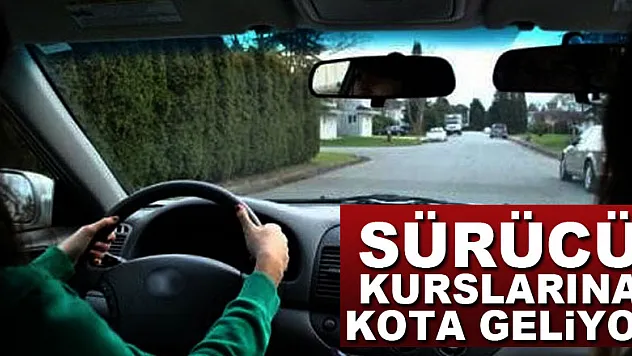 Sürücü kurslarına kota geliyor