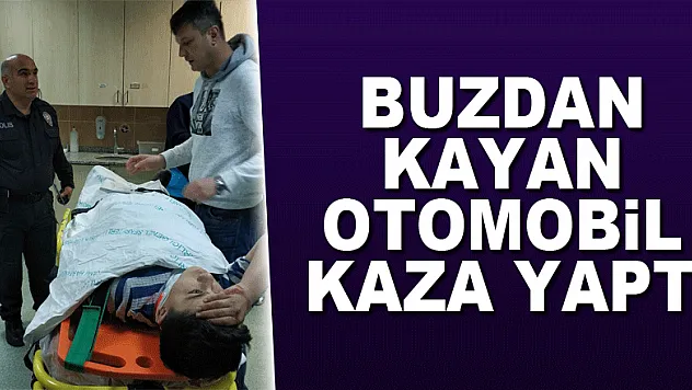 Buzdan kayan otomobil kaza yaptı: 2 yaralı