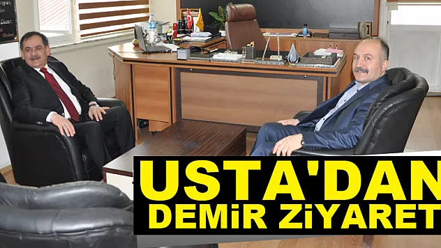 USTA'DAN DEMİR ZİYARETİ