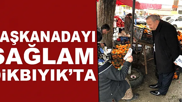 Başkan Adayı Sağlam Dikbıyık'ta