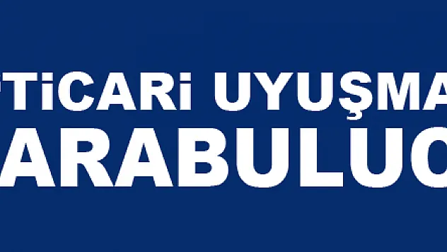 'Ticari Uyuşmazlıklarda arabulucu şart'