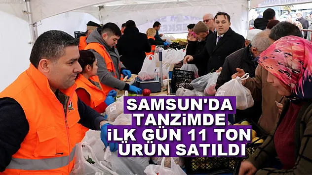 Samsun'da tanzimde ilk gün 11 ton ürün satıldı