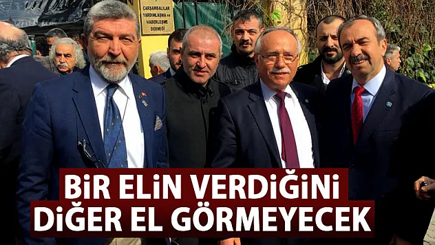 Yiğit: Bir elin verdiğini diğer el görmeyecek