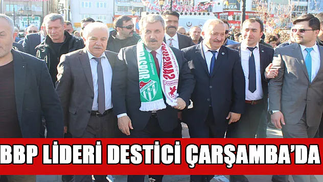 Bbp Lideri Destici Çarşamba'da