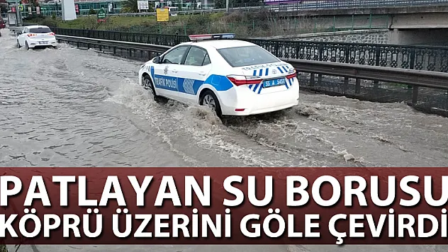 Patlayan su borusu köprü üzerini göle çevirdi