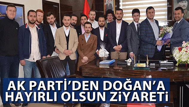 AK Parti'den Doğan'a Hayırlı Olsun ziyareti