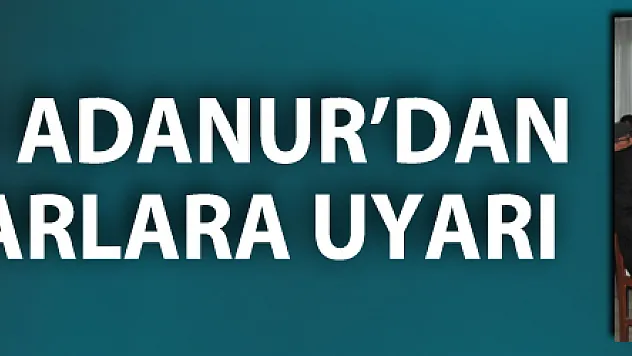 Kaymakamı Adanur'dan yeni muhtarlara uyarı