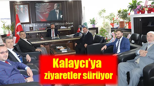Kalaycı'ya ziyaretler sürüyor