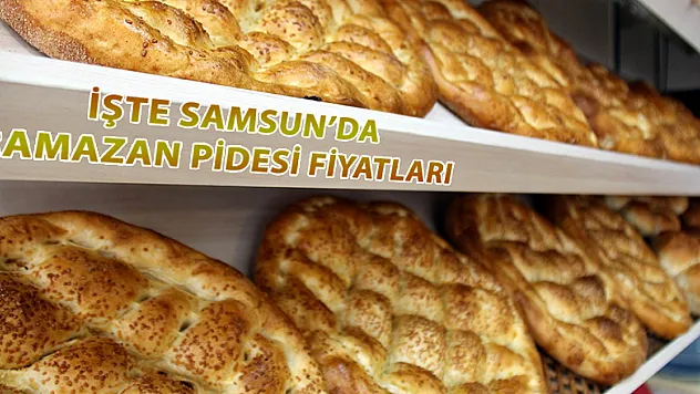 Samsun'da Ramazan pidesi fiyatları belli oldu