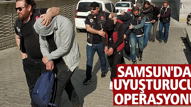 Samsun'da uyuşturucu operasyonu: 6 gözaltı