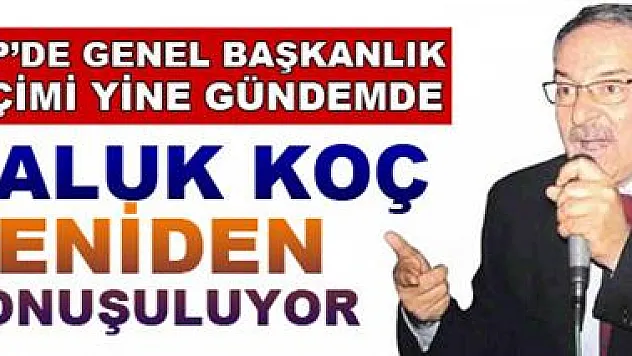 CHP'de Haluk Koç yine gündemde