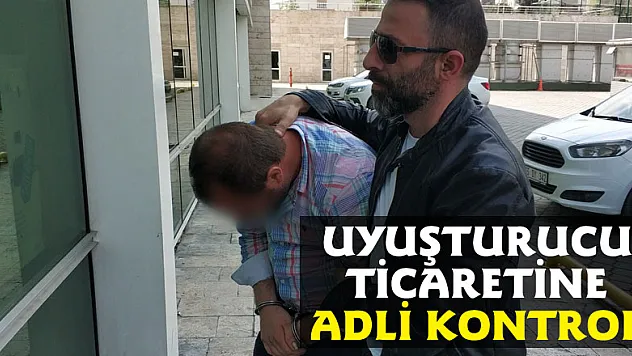 Uyuşturucu ticaretine adli kontrol