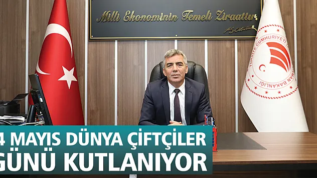 14 Mayıs Dünya Çiftçiler Günü Kutlanıyor