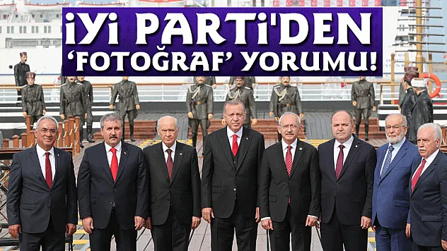 İYİ Parti'den 'fotoğraf' yorumu!