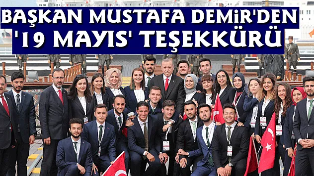 Başkan Mustafa Demir'den '19 Mayıs' teşekkürü