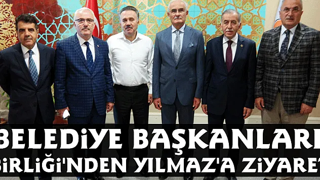 Belediye Başkanları Birliği'nden Yılmaz'a ziyaret