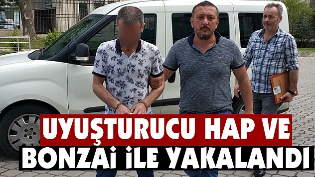 Uyuşturucu hap ve bonzai ile yakalandı