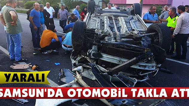 Samsun'da otomobil takla attı: 5 yaralı