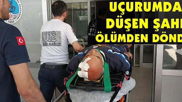 Uçurumdan düşen şahıs ölümden döndü