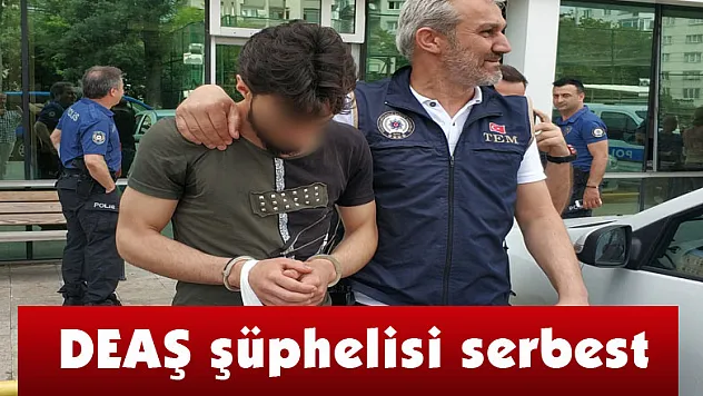 DEAŞ şüphelisi serbest  