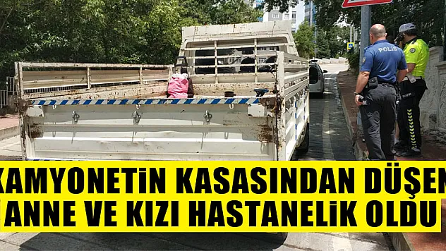 Kamyonetin kasasından düşen anne ve kızı hastanelik oldu