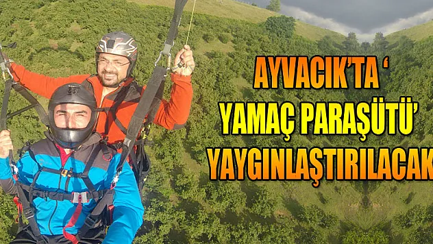 Ayvacık'ta 'Yamaç Paraşütü'  yaygınlaştırılacak