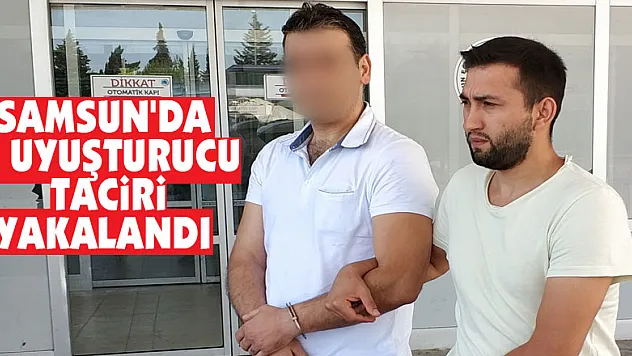 Samsun'da 2 uyuşturucu taciri yakalandı