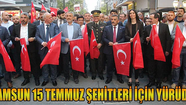 Samsun 15 Temmuz şehitleri için yürüdü 