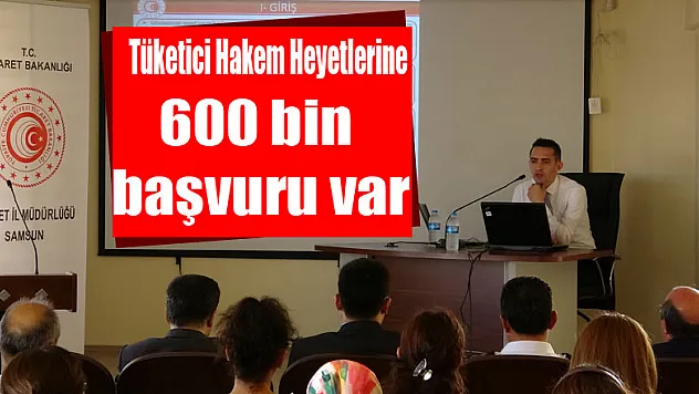 Türkiye genelinde Tüketici Hakem Heyetlerine 600 bin başvuru var 