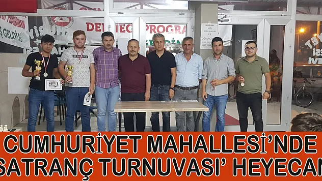 Cumhuriyet Mahallesi'nde 'Satranç Turnuvası' heyecanı