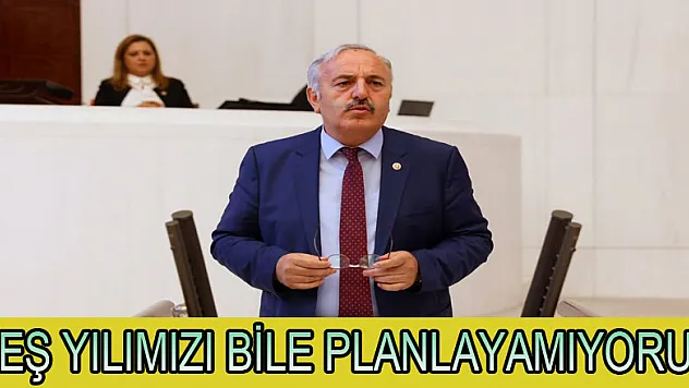 'Beş yılımızı bile planlayamıyoruz'