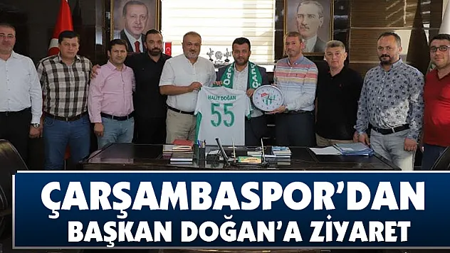 Çarşambaspor'dan Başkan Doğan'a ziyaret