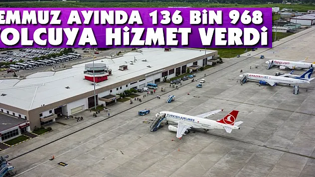 Temmuz ayında 136 bin 968 yolcuya hizmet verdi