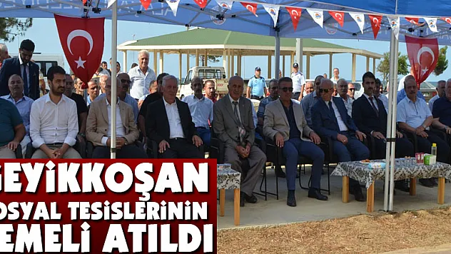 Geyikkoşan Sosyal Tesislerinin temeli atıldı 