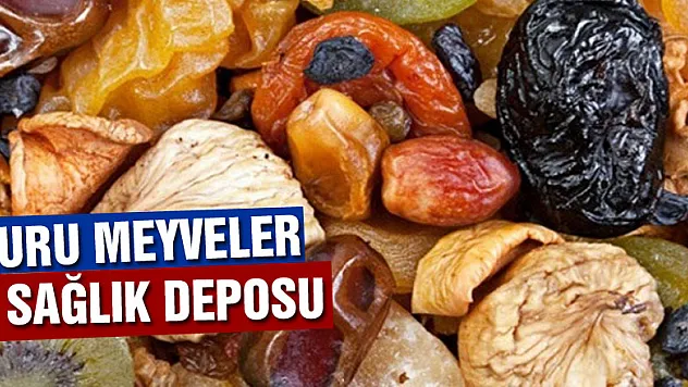 Kuru meyveler sağlık deposu