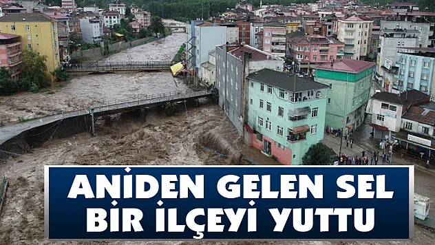  Aniden gelen sel bir ilçeyi yuttu 