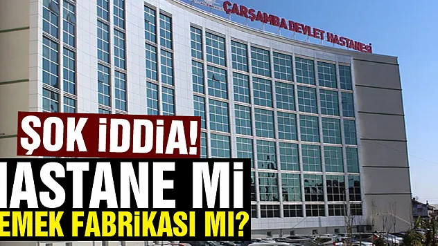 Hastane yemekhanesini yemek fabrikası gibi kullanmışlar