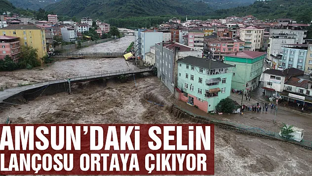 Samsun'daki selin bilançosu ortaya çıkıyor