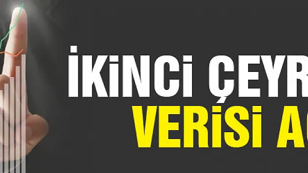 İkinci çeyrek büyüme verisi açıklandı