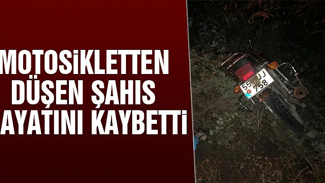  Motosikletten düşen şahıs hayatını kaybetti 