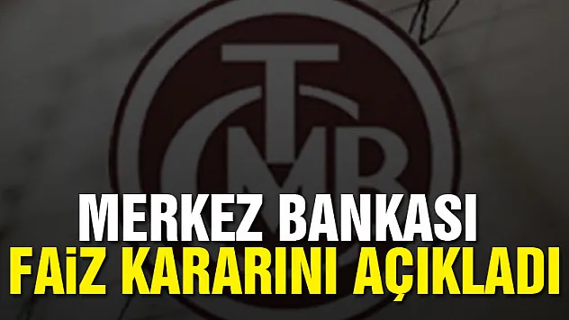 Merkez Bankası faiz kararını açıkladı