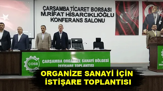 Organize Sanayi için istişare toplantısı