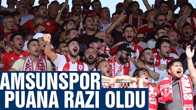 Samsunspor 1 puana razı oldu