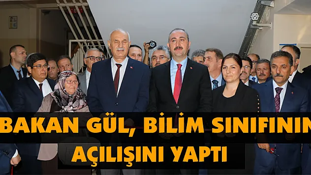 Bakan Gül, Bilim Sınıfının açılışını yaptı
