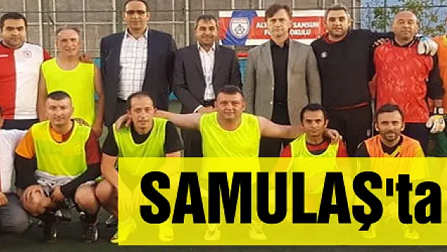 SAMULAŞ'ta 'futbol şöleni'