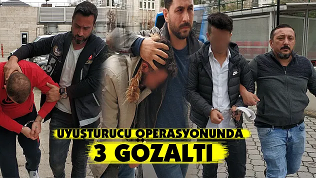 Samsun'da uyuşturucu operasyonu: 3 gözaltı