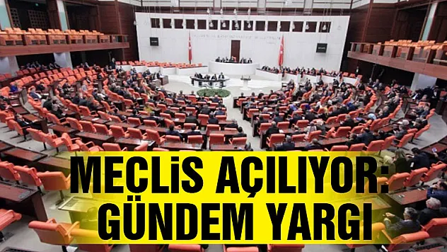 Meclis açılıyor: Gündem yargı