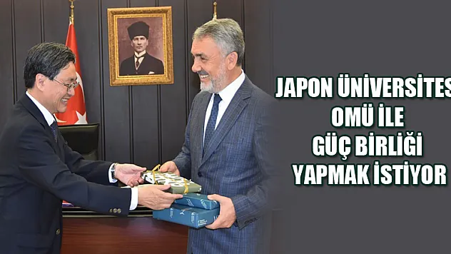 Japon üniversitesi OMÜ ile iş ve güç birliği yapmak istiyor